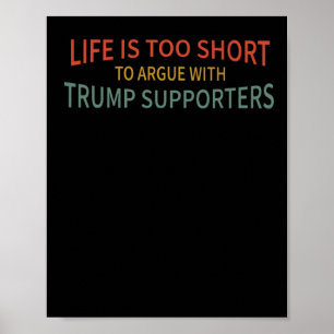 Het is te kort om met Trump-aanhangers in discussi Poster