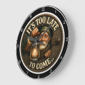 Het is te laat om te komen. grote klok (Hoek)