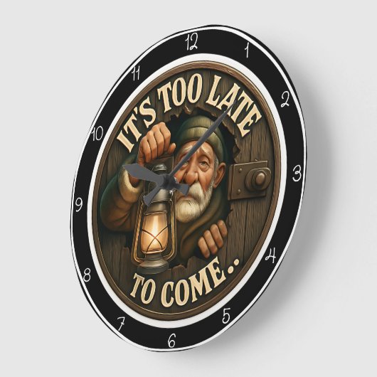 Het is te laat om te komen. grote klok (Hoek)