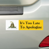 Het is te laat om te verontschuldigen bumpersticker (Op auto)