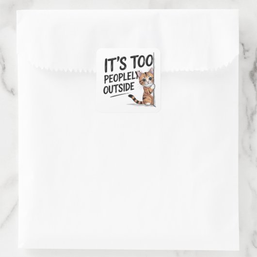 "Het is te mensen buiten" Grappige introverte kat Vierkante Sticker (Tas)