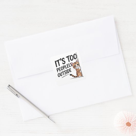 "Het is te mensen buiten" Grappige introverte kat Vierkante Sticker (Envelop)