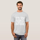 HET IS TE PEOPLEY BUITEN DE grappige T-shirts (Voorkant volledig)