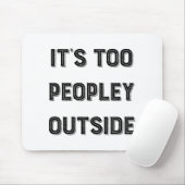 Het is te Peopley buiten. Muismat (Met muis)