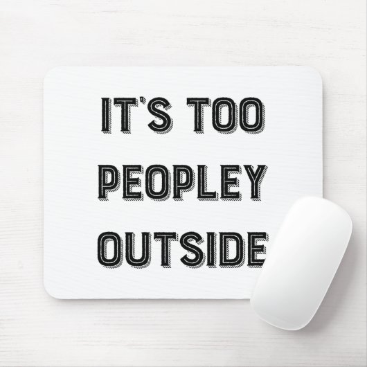 Het is te Peopley buiten. Muismat (Met muis)