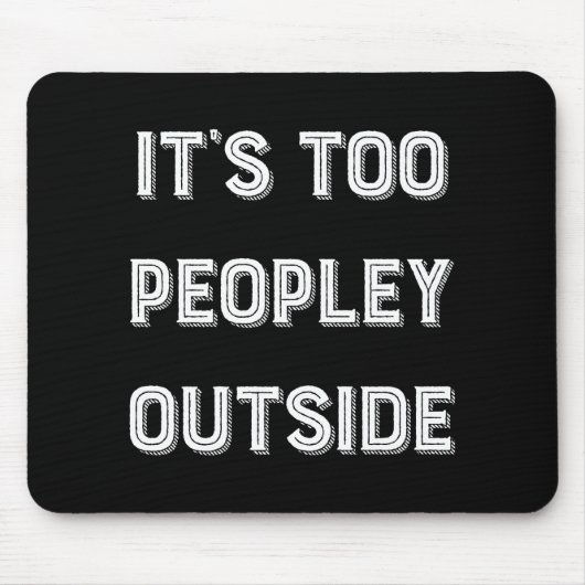 Het is te Peopley buiten. Muismat (Voorkant)