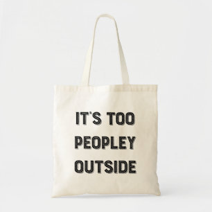 Het is te Peopley buiten. Tote Bag