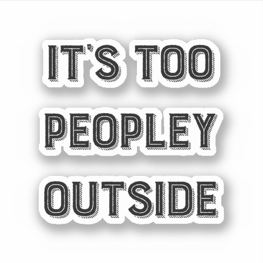 Het is te Peopley buiten. Typografie Sticker (Voorkant)
