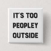Het is te Peopley buiten. Vierkante Button 5,1 Cm (Voorkant)