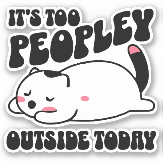 Het is te veel mensen buiten vandaag sticker (Voorkant)