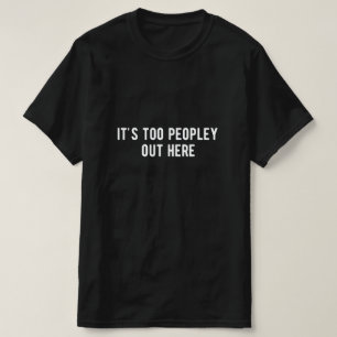 het is te veel mensen hier t-shirt