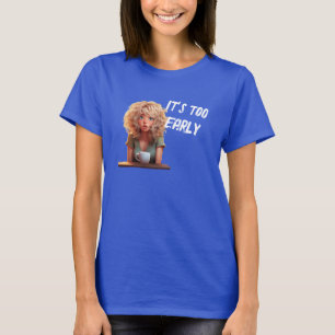Het is te vroeg t-shirt
