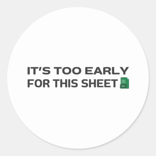 Het is te vroeg voor dit Blatt Ronde Sticker (Voorkant)