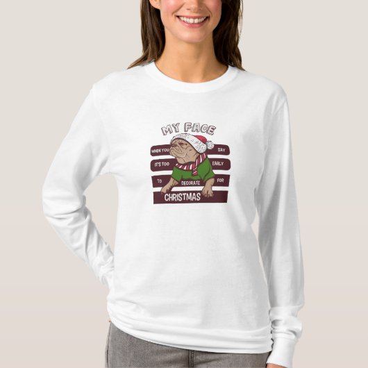 het is te vroeg voor Kerstmis T-shirt (Voorkant)