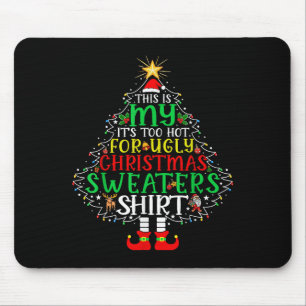 Het is te warm voor lelijk kerstfeest Shirt Funny Muismat