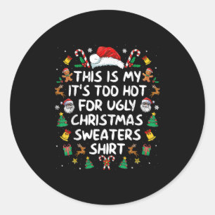 Het is te warm voor lelijke kerstzweten. ronde sticker