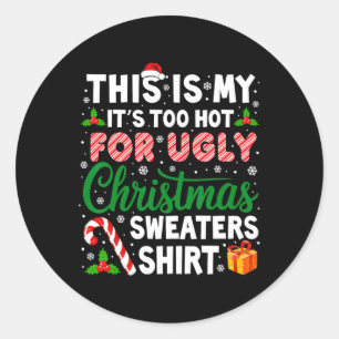 Het is te warm voor lelijke kerstzweten. ronde sticker