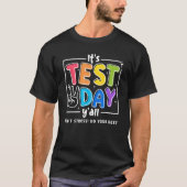 Het is testdag dat jullie niet stress doen je best t-shirt (Voorkant)