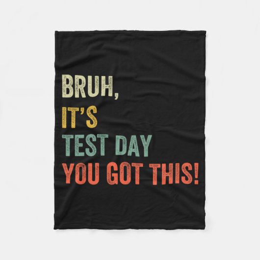 Het is testdag je hebt deze testdag grappige bro m fleece deken (Voorkant)