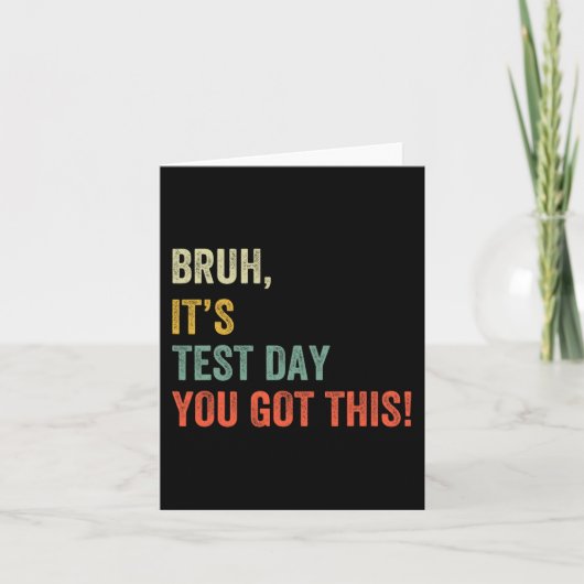 Het is testdag je hebt deze testdag grappige bro m kaart (Voorkant)
