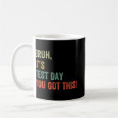 Het is testdag je hebt deze testdag grappige bro m koffiemok (Links)