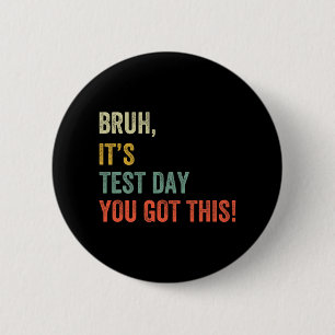 Het is testdag je hebt deze testdag grappige bro m ronde button 5,7 cm