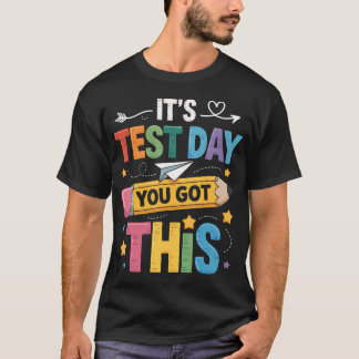 Het is testdag, je kan dit Testdag Leraar T-shirt