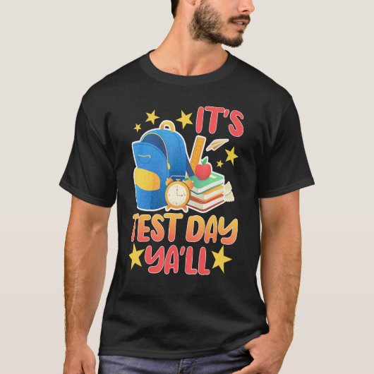 Het is testdag Y'all school leraar examen Pro T-shirt (Voorkant)