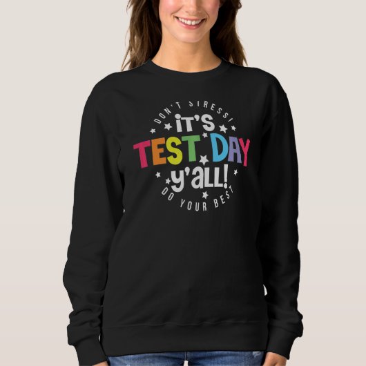 Het is testdag Y'all test Teacher Exam Test Day Trui (Voorkant)