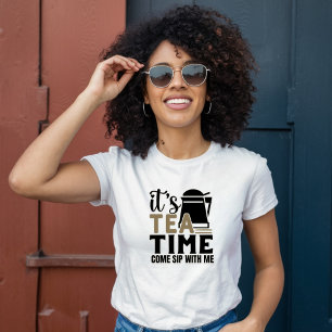 Het is theetijd, kom met me nippen t-shirt