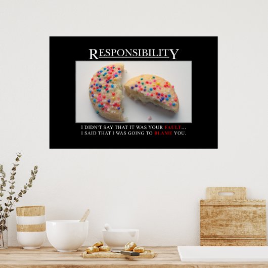 Het is tijd dat je de verantwoordelijkheid neemt [ poster (Keuken)