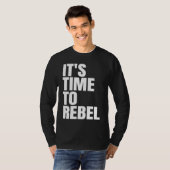 Het Is Tijd Om In Opstand Te Komen T-shirt (Voorkant volledig)