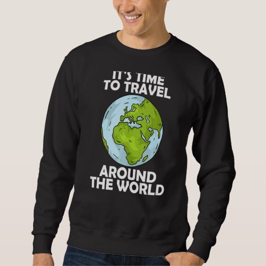 Het is tijd om rond de wereld te reizen 6 trui (Voorkant)