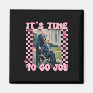 Het is tijd om te gaan Joe Funny Trump 2024 Magneet