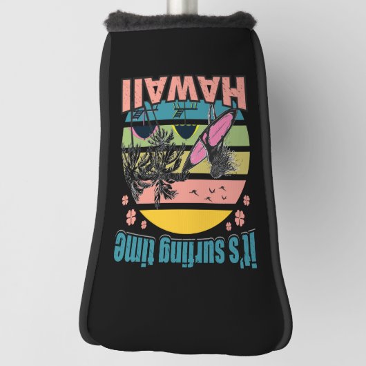Het is tijd om te surfen - Hawaii Golfheadcover (Draai 90)