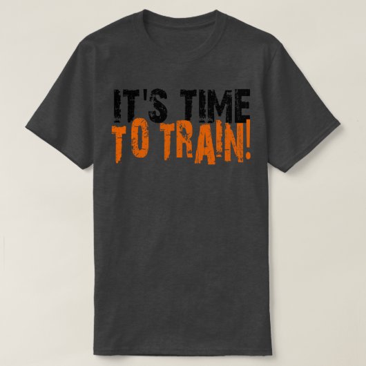Het is tijd om te trainen t-shirt (Design voorkant)