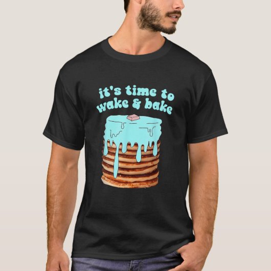 Het is tijd om wakker te bakken t-shirt (Voorkant)