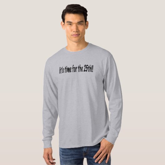 Het is tijd voor de 25e t-shirt (Voorkant volledig)