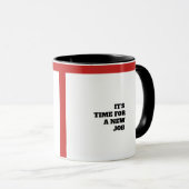 het is tijd voor een nieuwe baan mok (Voorkant rechts)