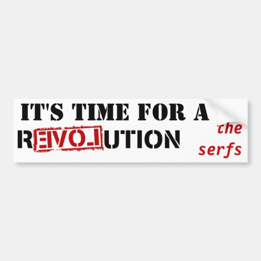 Het is tijd voor een revolutie - de serfs bumpersticker (Voorkant)