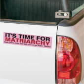 HET IS TIJD VOOR MATRIARCHY... Bedankt, jongens! Bumpersticker (Op Truck)