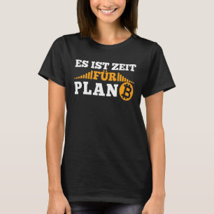 Het is tijd voor Plan B Krypto Cryptocurrency Btc T-shirt