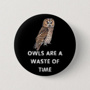het is tijdverspilling om te werken ronde button 5,7 cm