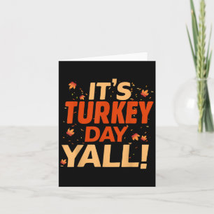 Het is Turkije Dag Yall Shirt Grappige Thanksgivin Kaart