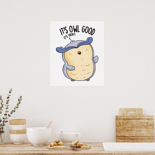 Het is Uil Good Funny Bird Pun Poster (Keuken)