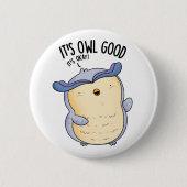 Het is Uil Good Funny Bird Pun Ronde Button 5,7 Cm (Voorkant)
