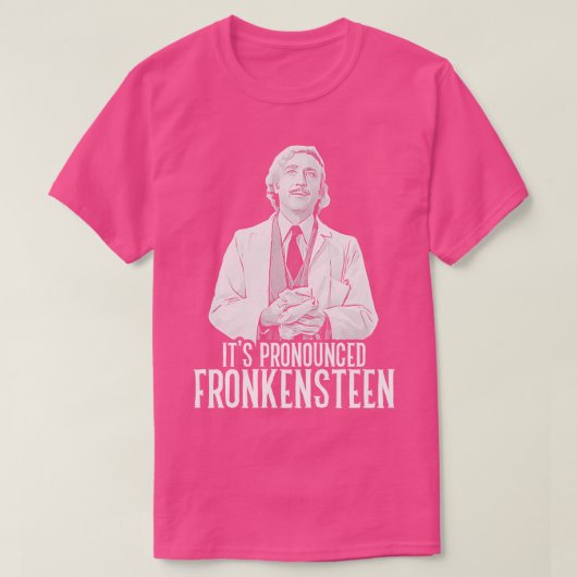 Het is uitgesproken als Fronkensteen T-shirt (Design voorkant)