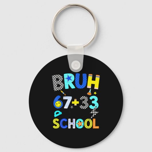 Het is van Bruh 67 33 dagen school Sleutelhanger (Voorkant)