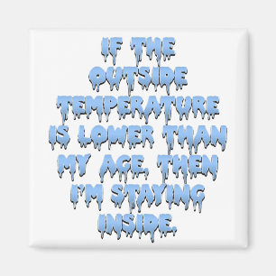 Het is veel te koud om buiten te gaan magneet