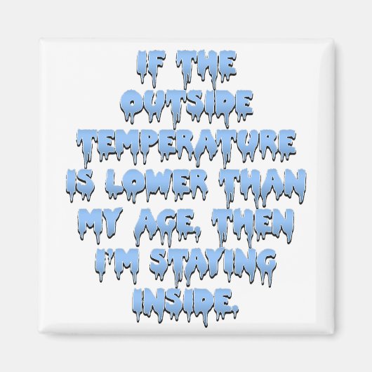 Het is veel te koud om naar buiten te gaan magneet (Voorkant)